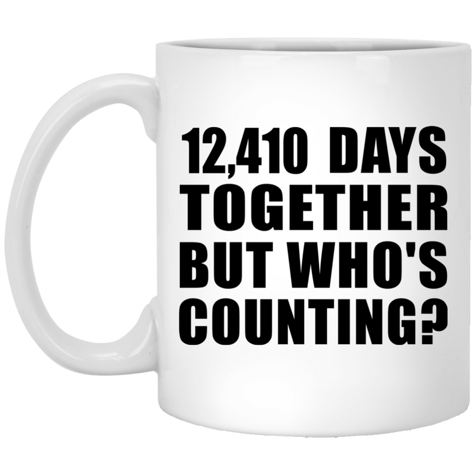 34th Anniversary 12,410 Days Together But Who's Counting - 11 Oz Coffee Mug