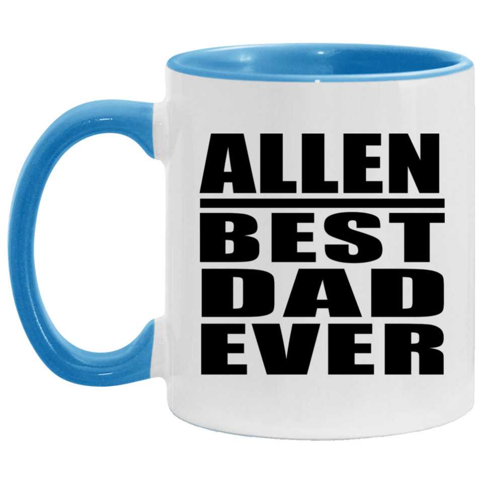Allen Best Dad Ever - 11oz Accent Mug Blue