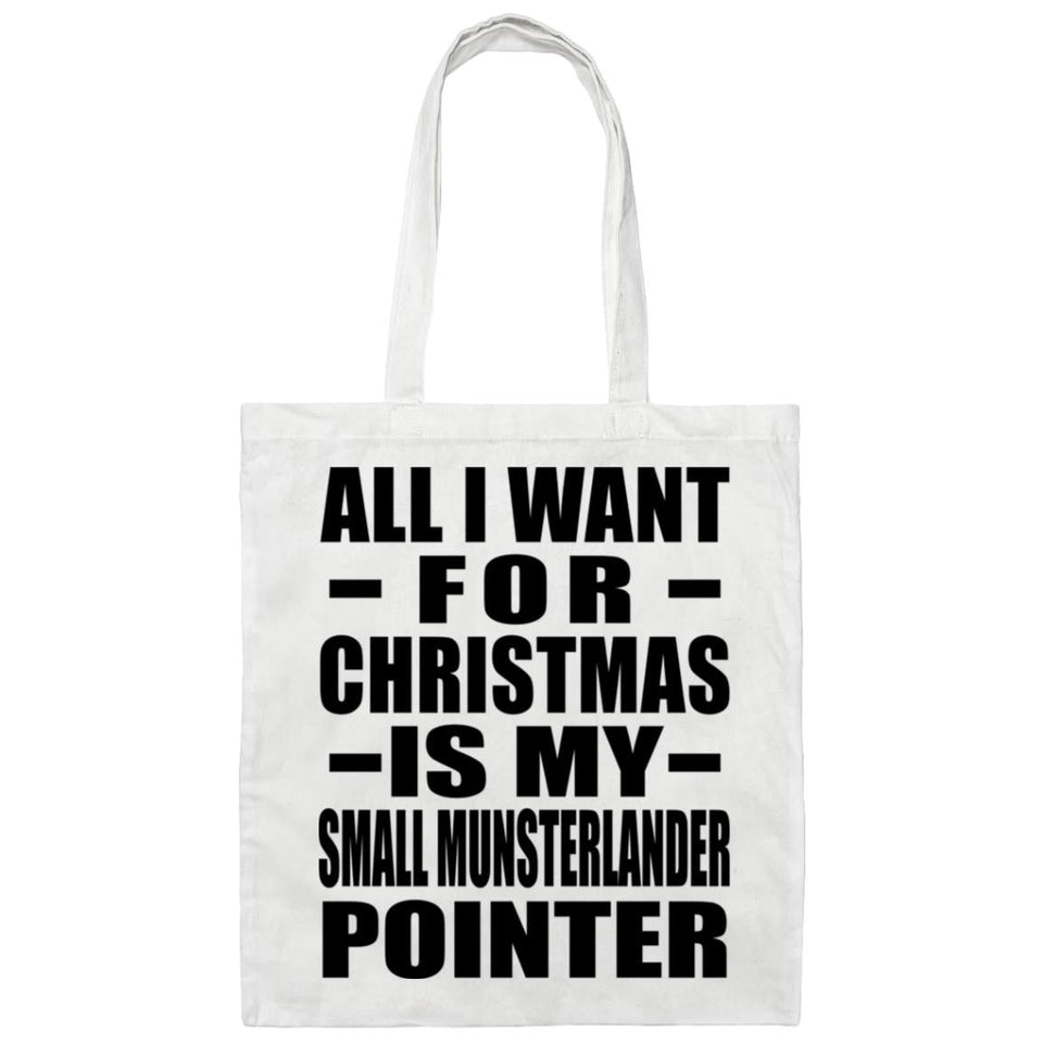All I Want For Christmas Is My Small Munsterlander Pointer - Tote Bag White