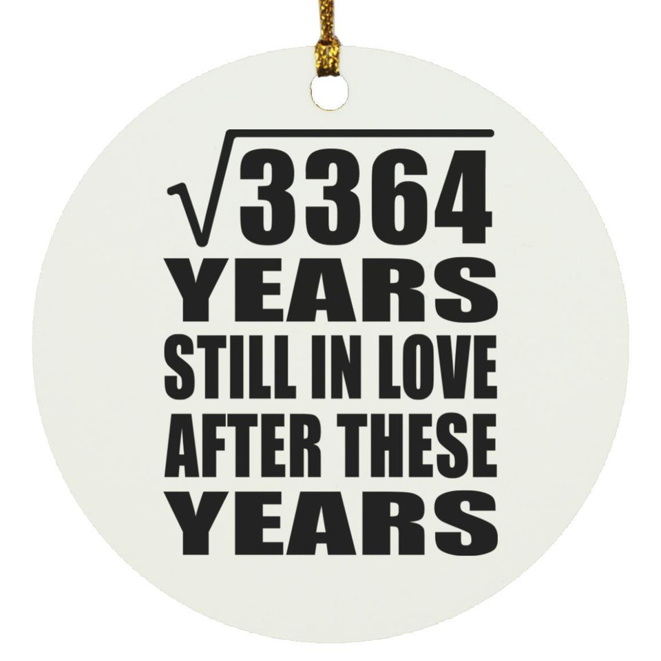 58th Anniversary Square Root of 3364 Years Still In Love - Circle Ornament