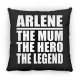 Arlene The Mum The Hero The Legend - Throw Pillow Black