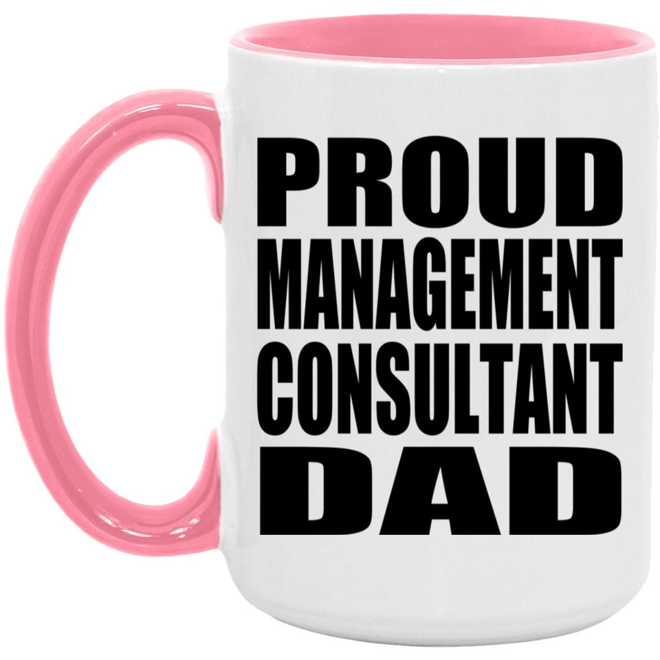 Proud Management Consultant Dad - 15oz Accent Mug Pink