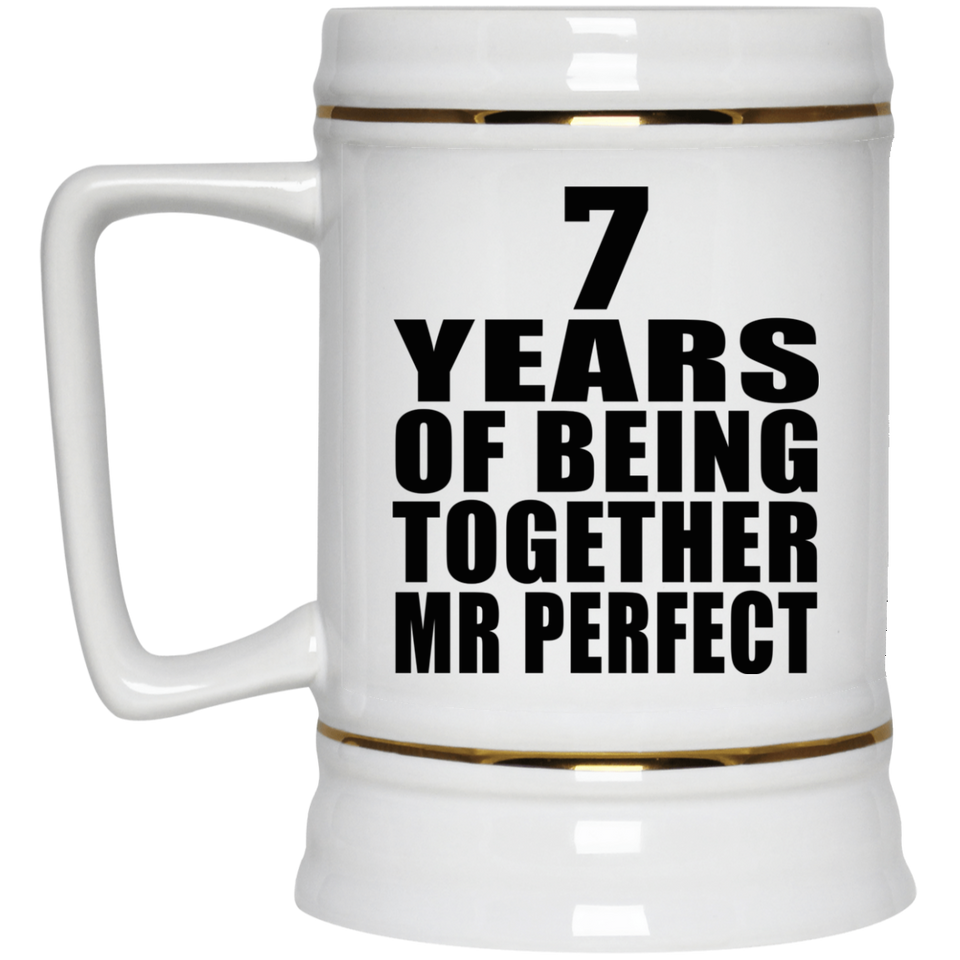 7th Anniversary 7 Years Of Being Mr Perfect - Beer Stein