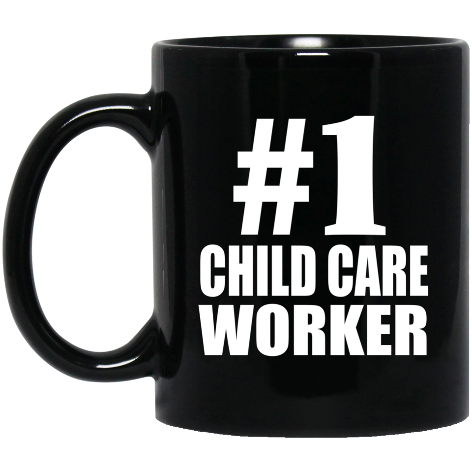 Number One #1 Child Care Worker - 11 Oz Coffee Mug Black