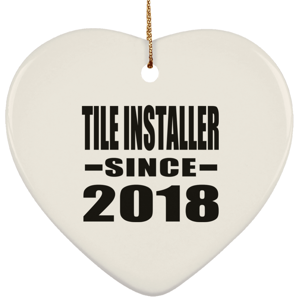 Tile Installer Since 2018 - Heart Ornament
