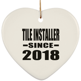 Tile Installer Since 2018 - Heart Ornament