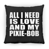 All I Need Is Love And My Pixie-Bob - Throw Pillow Black
