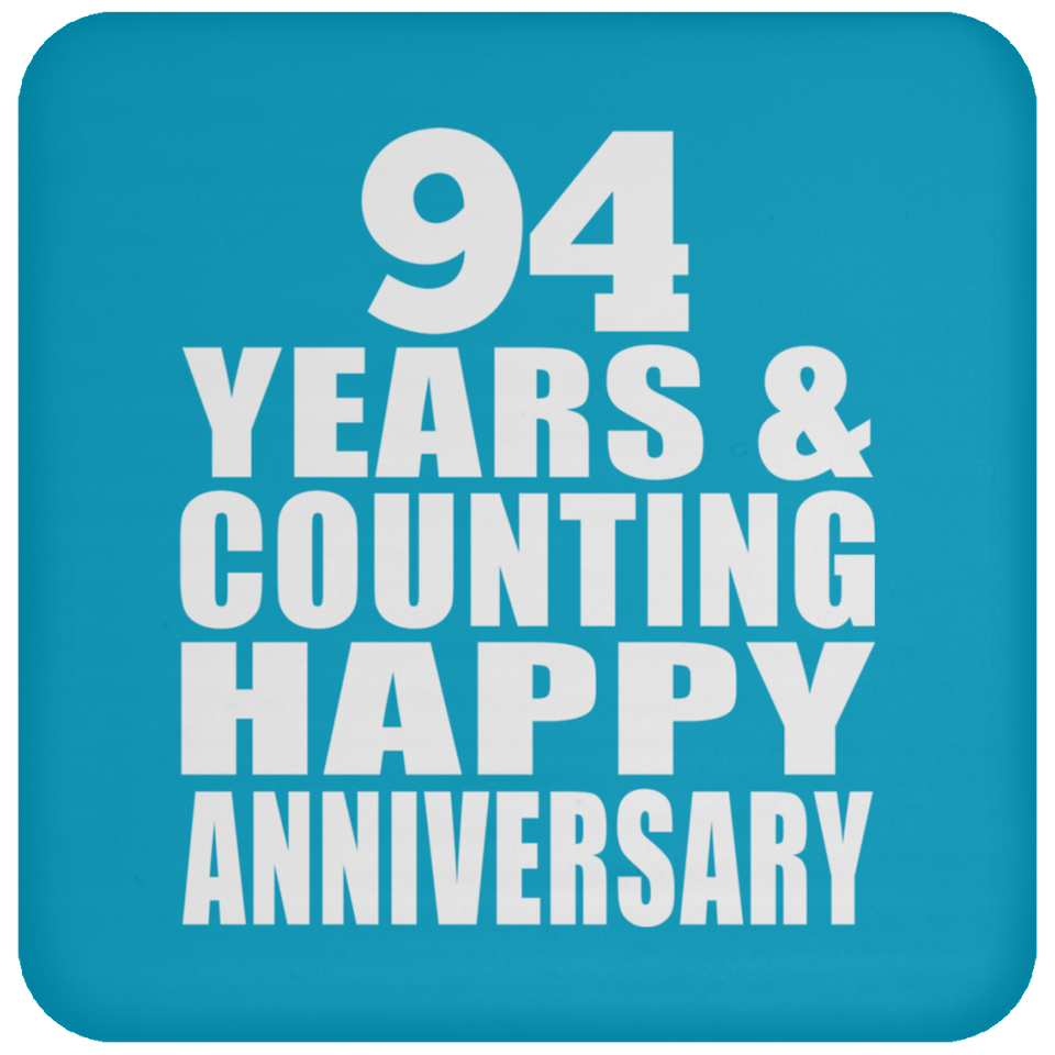 Happy 94th Anniversary 94 Years & Counting - Drink Coaster