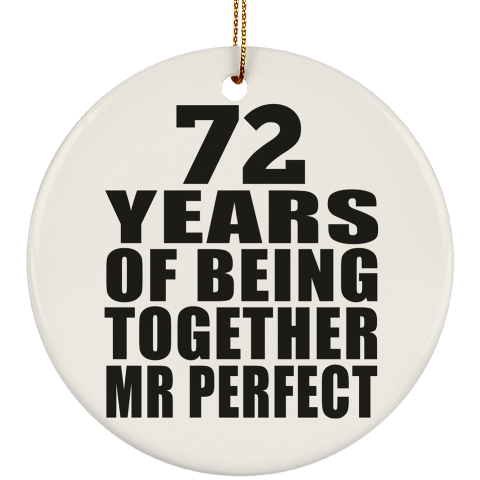 72nd Anniversary 72 Years Of Being Mr Perfect - Circle Ornament