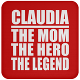 Claudia The Mom The Hero The Legend - Drink Coaster