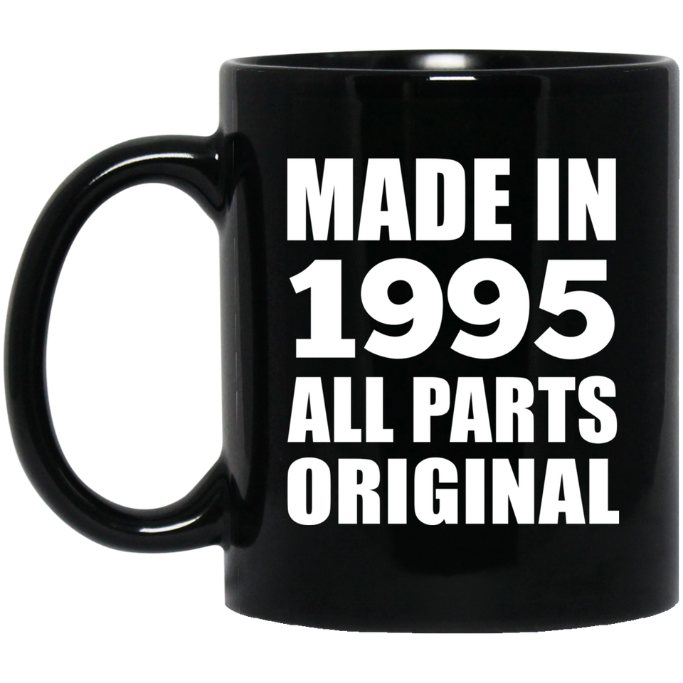 29th Birthday Made in 1995 All Parts Original - 11oz Coffee Mug Black