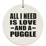 All I Need Is Love And A Puggle - Circle Ornament