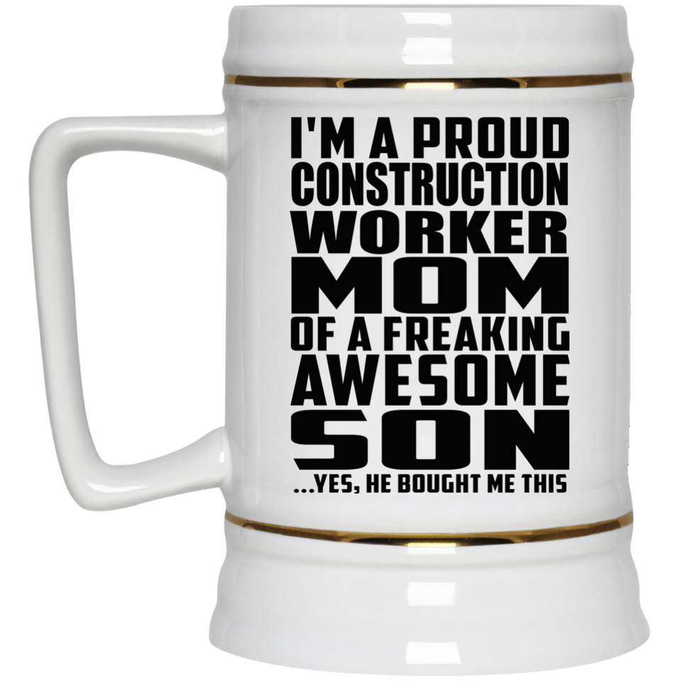 Proud Construction Worker Mom Of Awesome Son - Beer Stein
