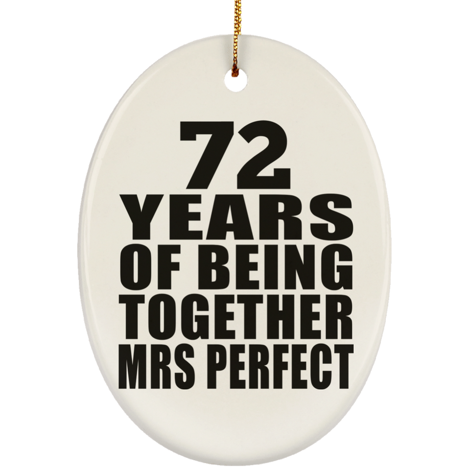 72nd Anniversary 72 Years Of Being Mrs Perfect - Oval Ornament