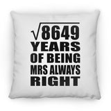 93rd Anniversary Square Root of 8649 Years Mrs Always Right - Throw Pillow