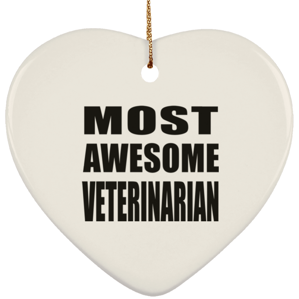 Most Awesome Veterinarian - Heart Ornament
