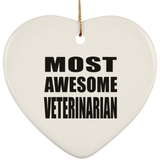 Most Awesome Veterinarian - Heart Ornament