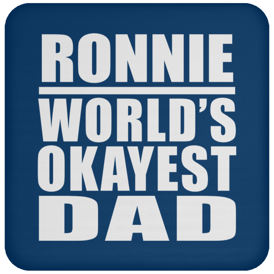 Ronnie World's Okayest Dad - Drink Coaster