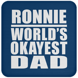 Ronnie World's Okayest Dad - Drink Coaster