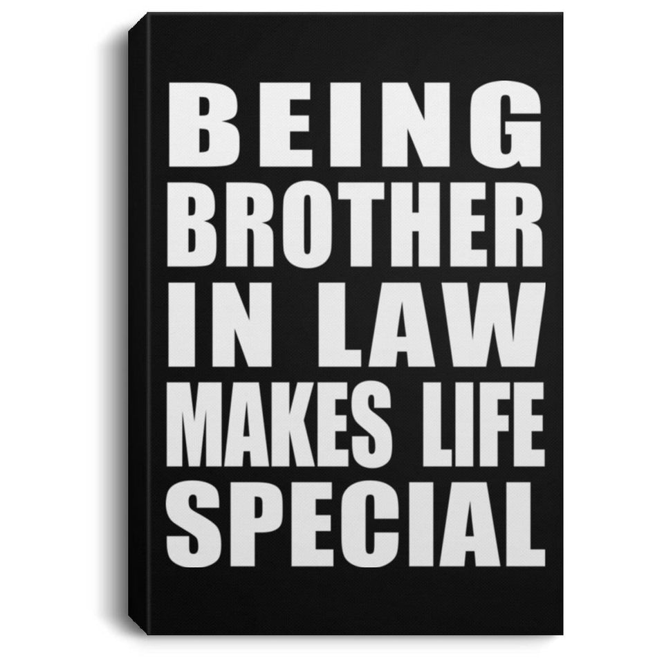 Being Brother In Law Makes Life Special - Canvas Portrait