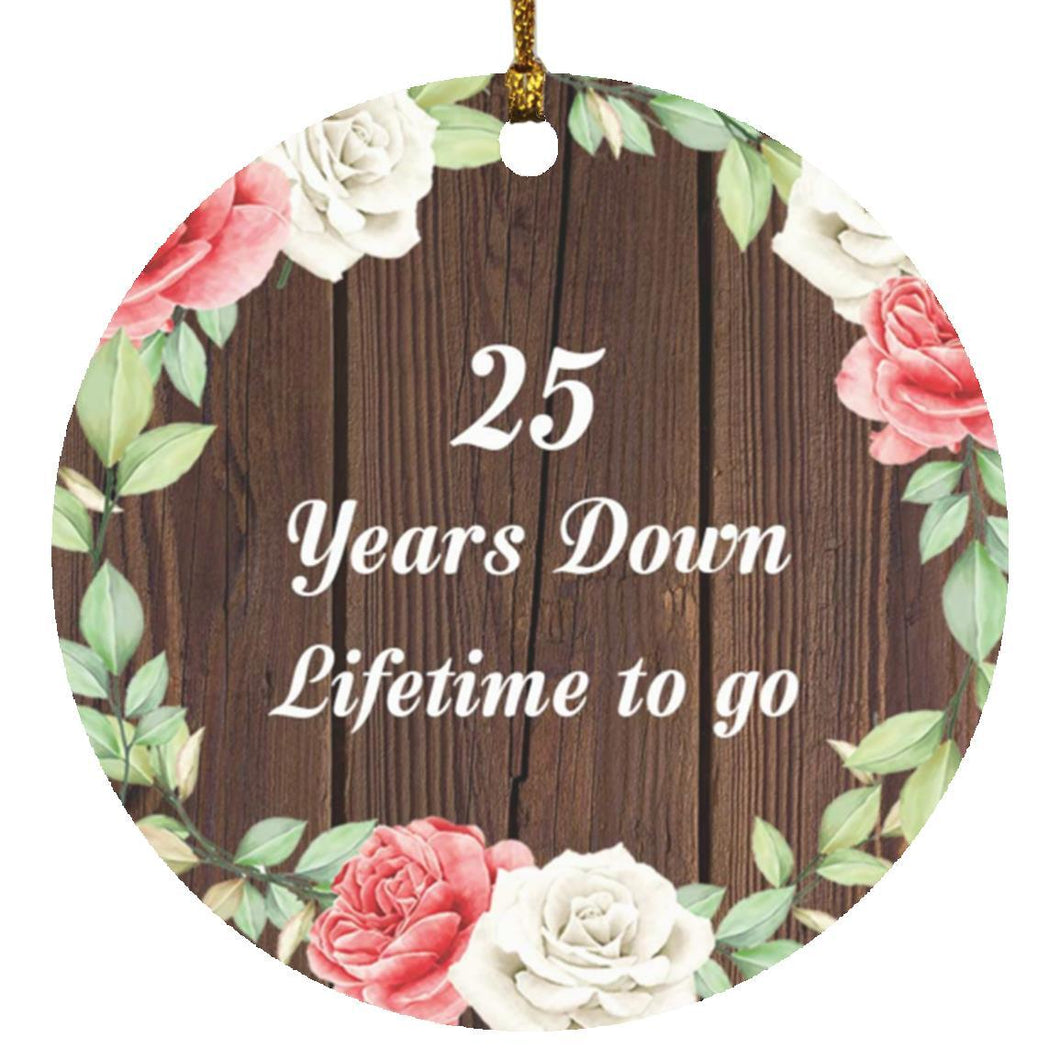 25th Anniversary 25 Years Down Lifetime To Go - Circle Ornament A