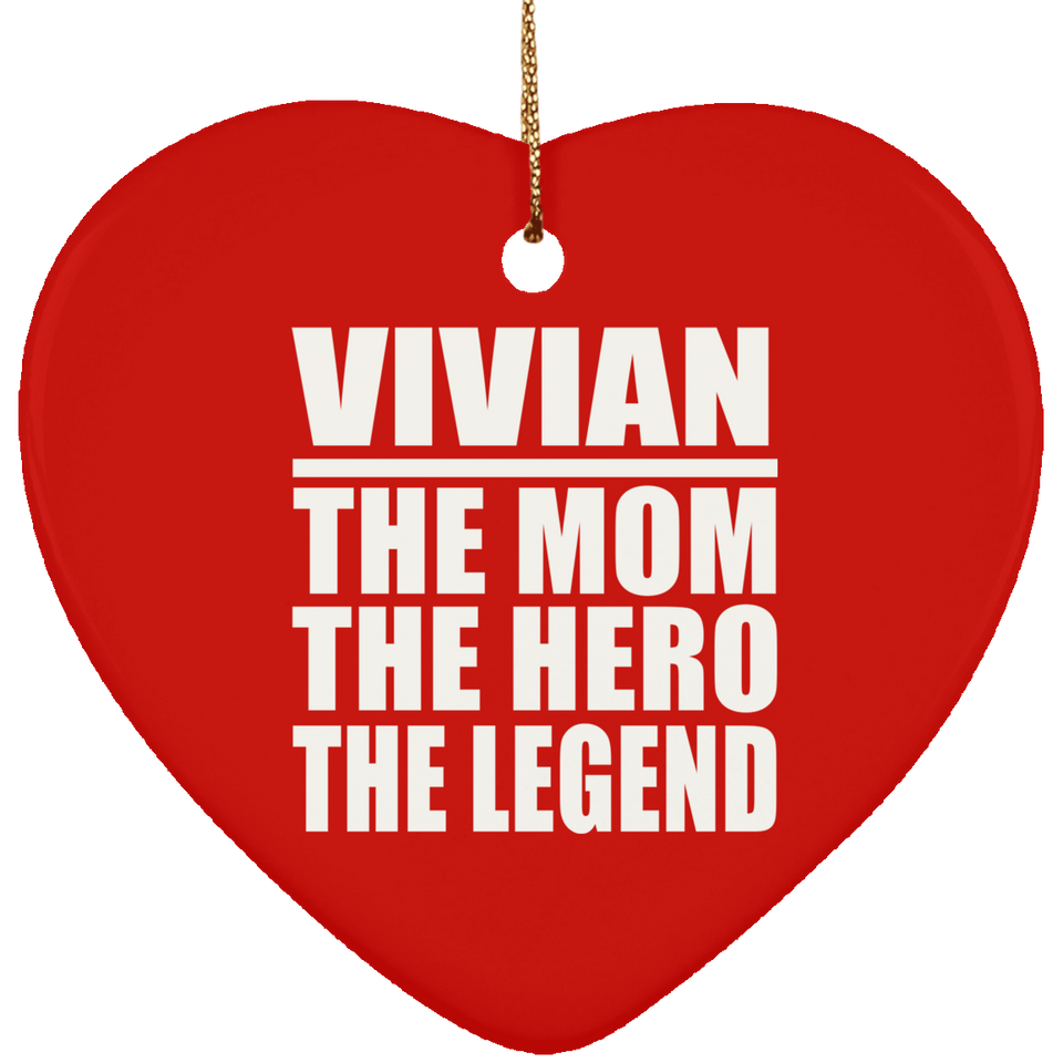 Vivian The Mom The Hero The Legend - Heart Ornament