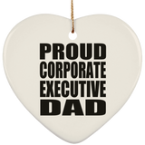 Proud Corporate Executive Dad - Heart Ornament