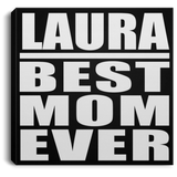 Laura Best Mom Ever - Canvas Square