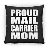 Proud Mail Carrier Mom - Throw Pillow Black