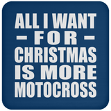 All I Want For Christmas Is More Motocross - Coaster