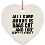 All I Care About Is Raas Cat - Heart Ornament