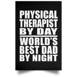 Physical Therapist By Day World's Best Dad By Night - Poster Portrait