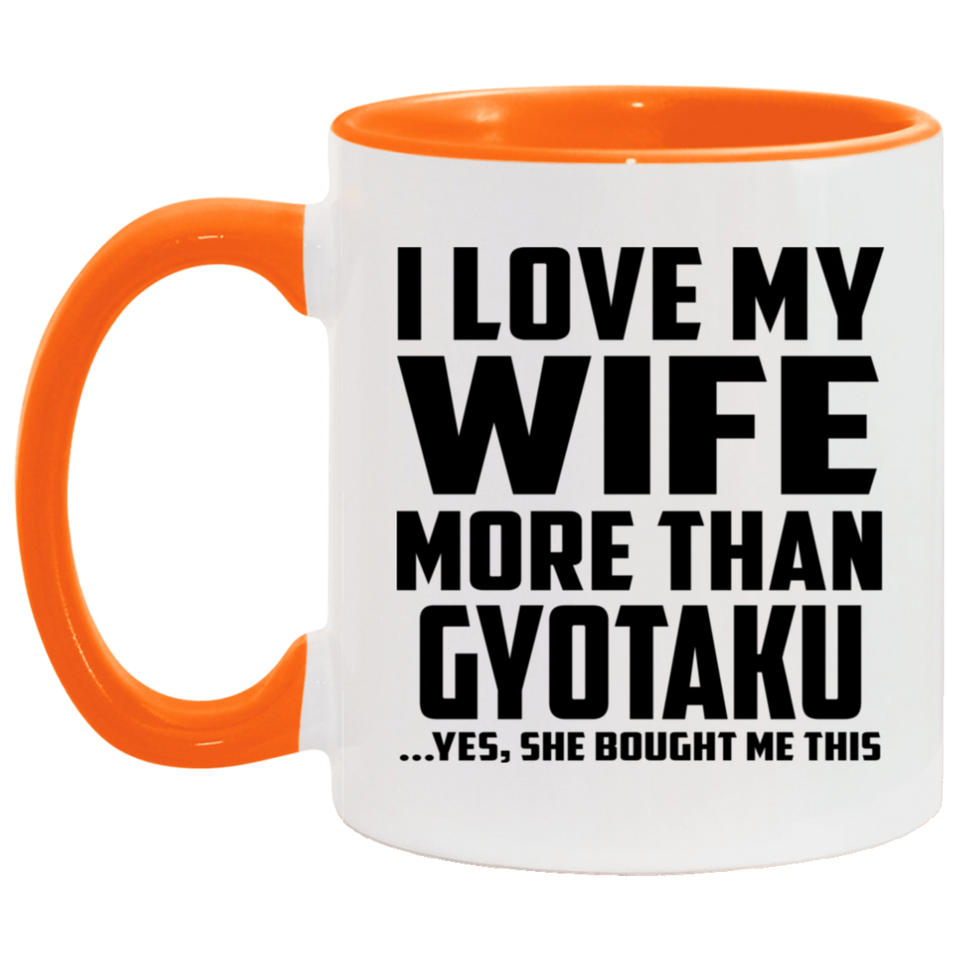 I Love My Wife More Than Gyotaku - 11oz Accent Mug Orange