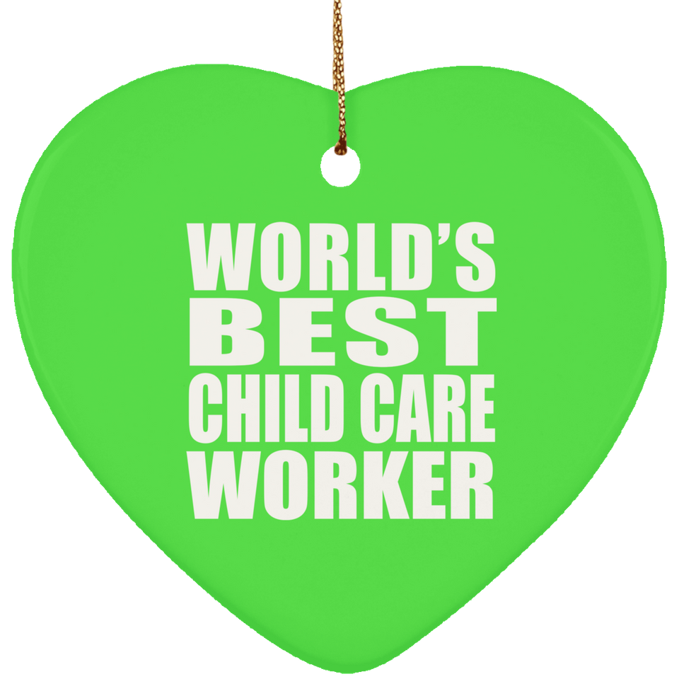 World's Best Child Care Worker - Heart Ornament