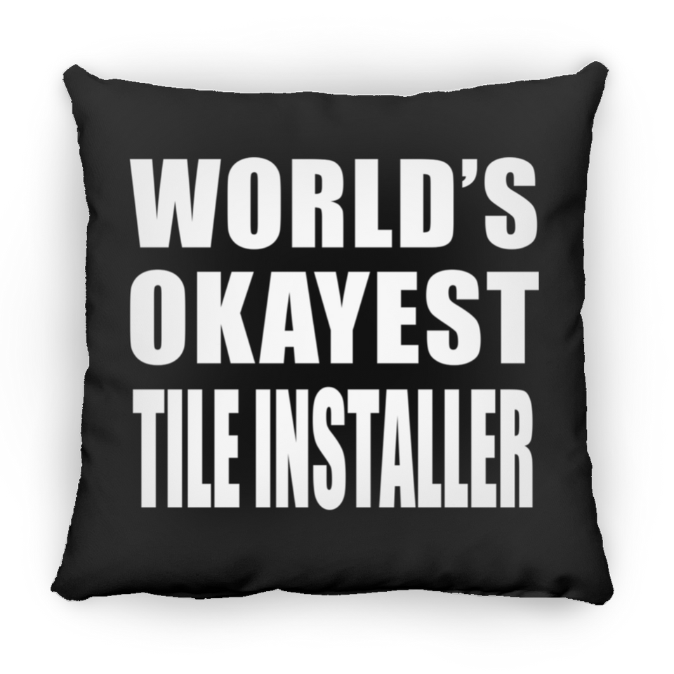 World's Okayest Tile Installer - Throw Pillow Black