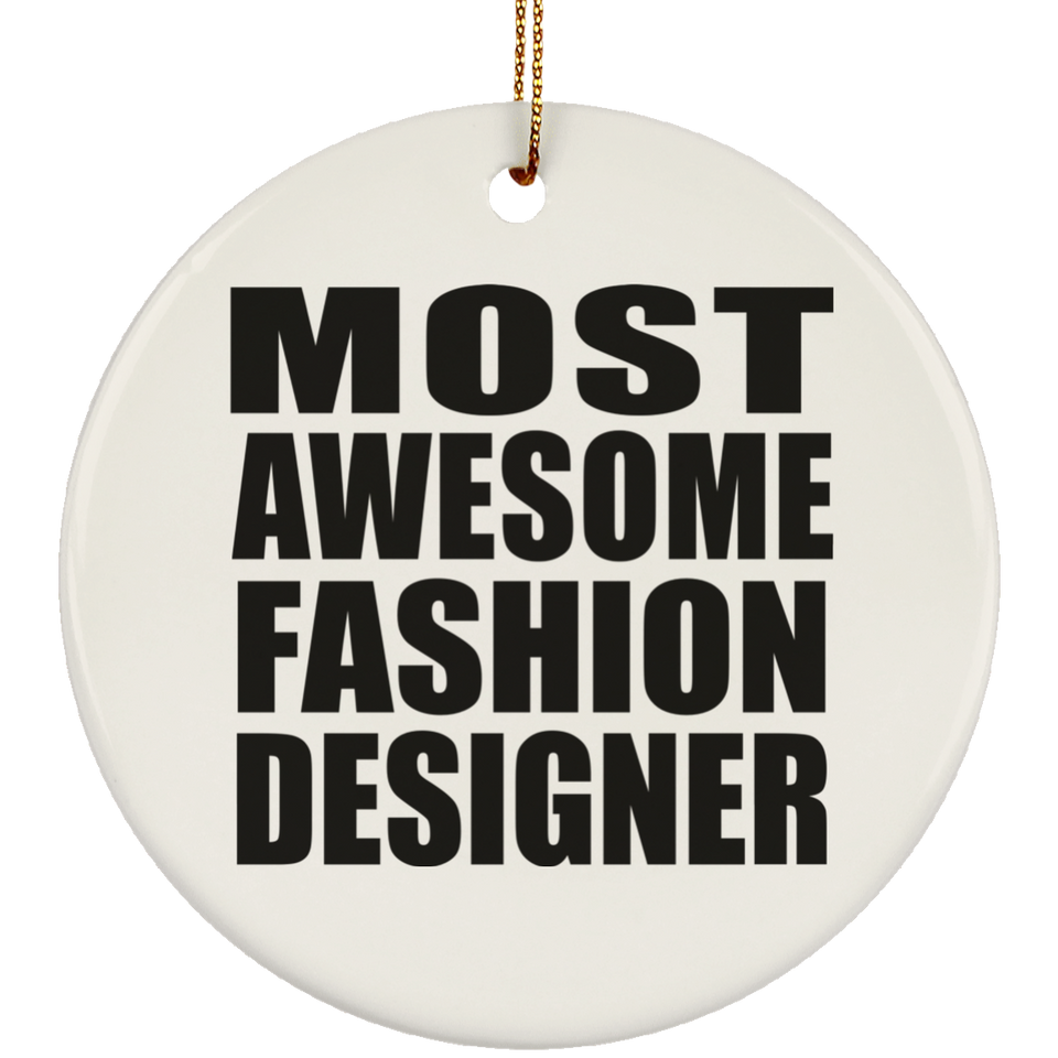 Most Awesome Fashion Designer - Circle Ornament