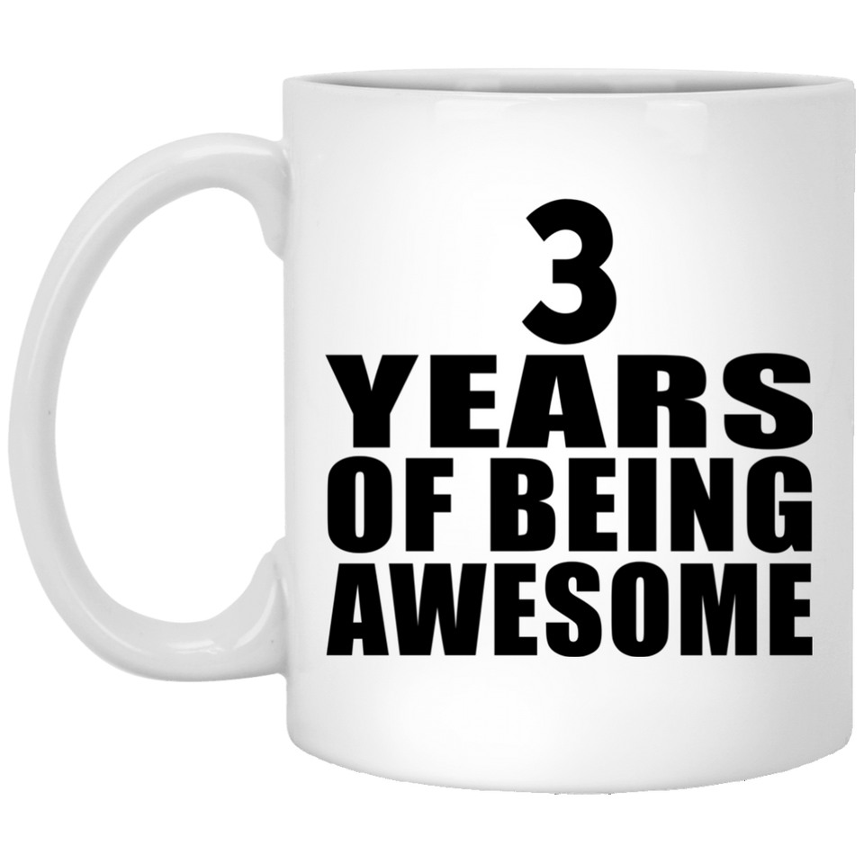 3rd Birthday 3 Years Of Being Awesome - 11 Oz Coffee Mug