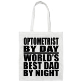 Optometrist By Day World's Best Dad By Night - Tote Bag White