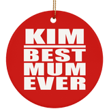 Kim Best Mum Ever - Circle Ornament