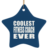 Coolest Fitness Coach Ever - Star Ornament