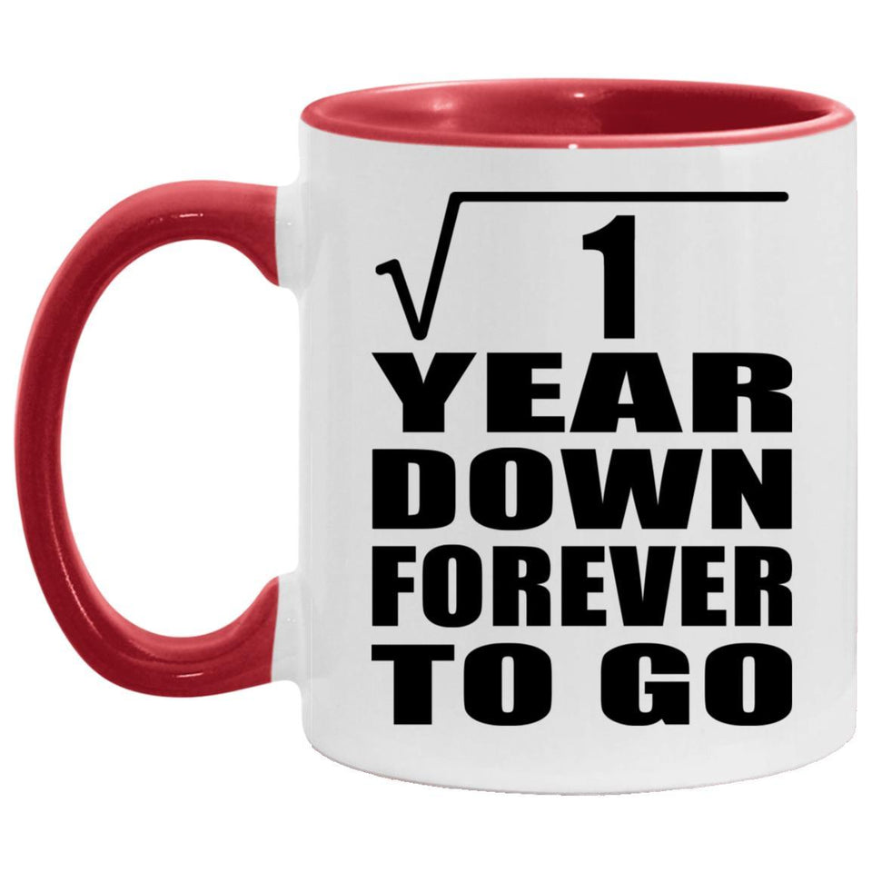 1st Anniversary Square Root of 1 Year Down Forever To Go - 11oz Accent Mug Red