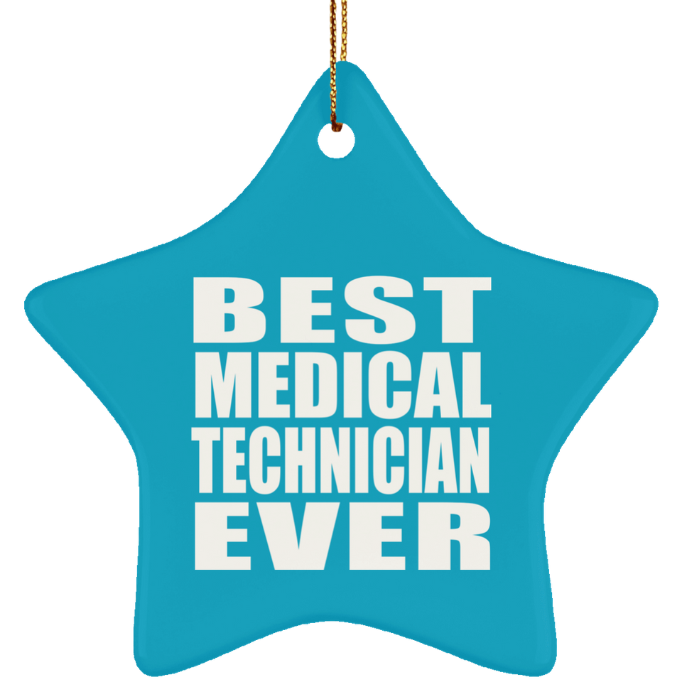 Best Medical Technician Ever - Star Ornament