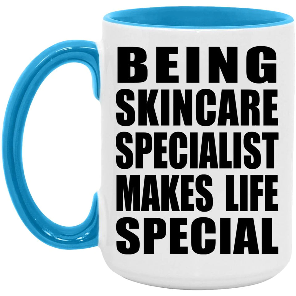 Being Skincare Specialist Makes Life Special - 15oz Accent Mug Blue