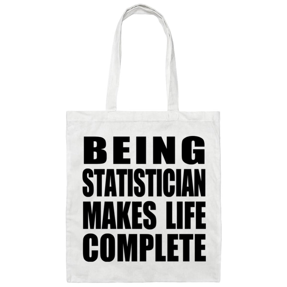 Being Statistician Makes Life Complete - Tote Bag White
