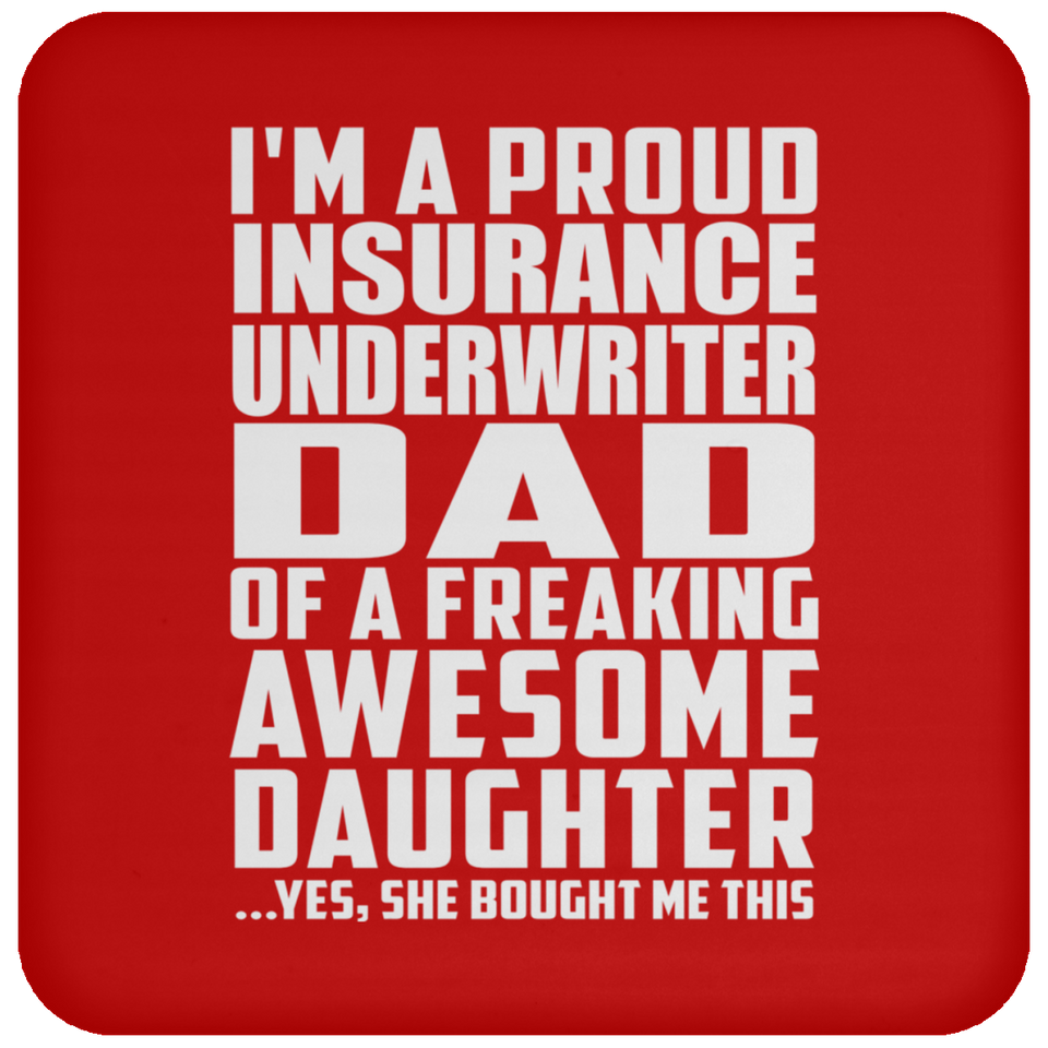 Proud Insurance Underwriter Dad Of Awesome Daughter - Drink Coaster