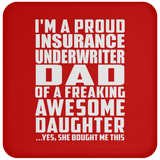Proud Insurance Underwriter Dad Of Awesome Daughter - Drink Coaster
