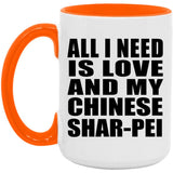 All I Need Is Love And My Chinese Shar-Pei - 15oz Accent Mug Orange