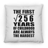 16th Birthday Square Root of 256 Years of Childhood - Throw Pillow