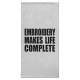 Embroidery Makes Life Complete - Hand Towel