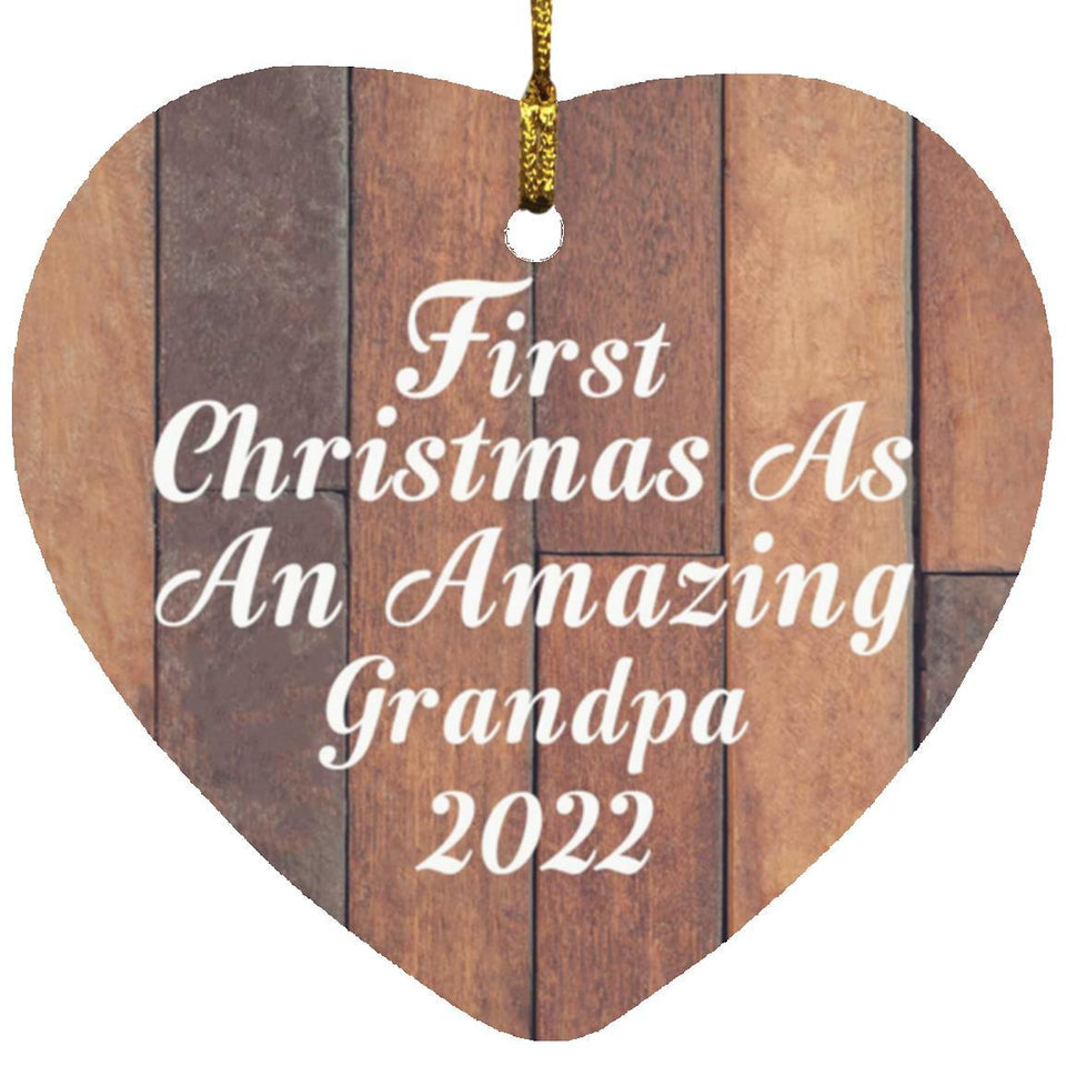 First Christmas As An Amazing Grandpa 2022 - Heart Ornament E